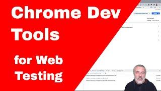 Chrome Dev Tools Overview for Web Testing