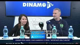 DINAMO DOMENICA IN CASA VARESE. IL PUNTO DI COACH MARKOVIC 03 01 2024