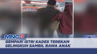 Edan! Istri Kepala Desa di Pandeglang Diduga Selingkuh dan Membawa Anak - LIS 05/10