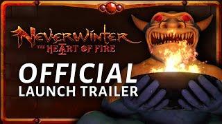 Neverwinter: The Heart of Fire Official Launch Trailer