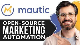 Mautic Tutorial for Beginners | Open-Source Marketing Automation Guide 2025