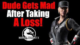 DUDE GETS MAD AFTER TAKING LOSS! | Mortal Kombat X (Sonya)