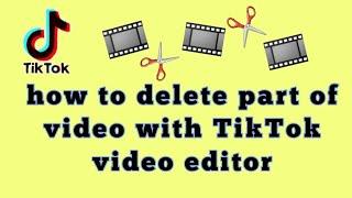 how to delete a part of the video with TikTok editor