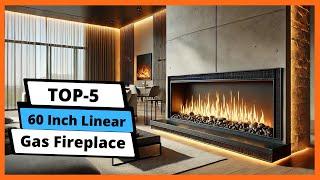  Best 60 inch linear gas fireplace: 60 inch linear gas fireplace (Buying Guide)