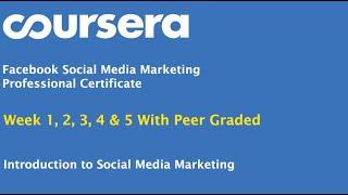 Introduction to Social Media Marketing Coursera Answer - Week 1, 2, 3, 4, 5 With Peer Graded