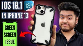 iOS 18.1 Update on iPhone 13 Green Screen issue in iPhone 13, Call Recording in iPhone 13 Update?