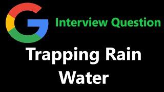 Trapping Rain Water - Google Interview Question - Leetcode 42