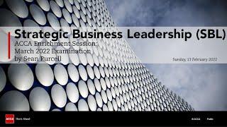 March 2022 Examination Enrichment Session: Strategic Business Leader (SBL)