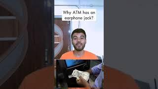 Earphone jack in ATM? #shorts #PranjalKalita #FunFact #youtubeshorts