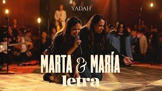 Marta y María - Yadah (Letra) Musica Cristiana