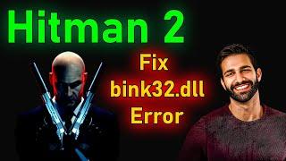 How To Fix Hitman Contract bink32.dll is Missing Error | Fix bink32.dll is Missing Error