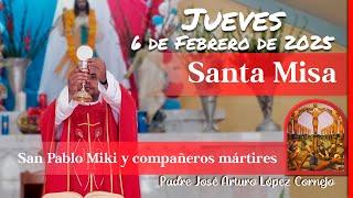  MISA DE HOY jueves 6 de Febrero 2025 - Padre Arturo Cornejo