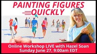 Hazel Soan's LIVE online workshop Painting Figures Quickly