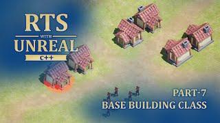 Unreal Engine 5 Real Time Strategy Game with C++ - Part 7 - Base Building Class