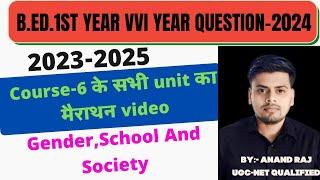 Bihar University B.Ed.1st year Mairathan video 2024 ।। course-6 Gender school And Society Brabu