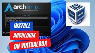 How To Install Arch Linux in VirtualBox  | Installation Guide 2024