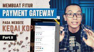 Membuat Fitur PAYMENT GATEWAY (Midtrans) untuk Website KEDAI KOPI | Part 5 | NGOBAR#44