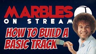 Marbles on Stream Update S21W6: How to Build a Basic Track