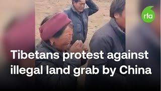 Tibetans arrested for protesting illegal land seizure by China | Radio Free Asia (RFA)