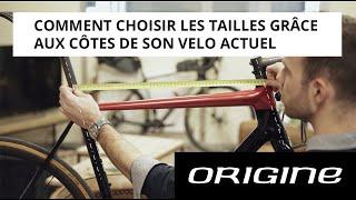 Les tutoriels Origine - Comment choisir les tailles grâce aux côtes de son vélo actuel ?