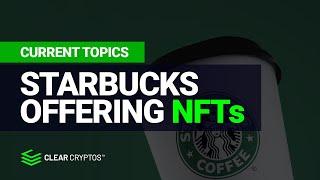 STARBUCKS OFFERING NFTS IN NEW LOYALTY PROGRAM