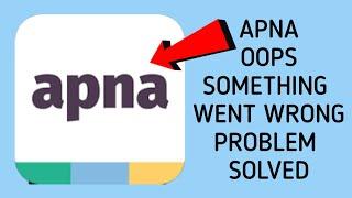 How To Solve Apna App Oops Something Went Wrong Please Try Again Later Problem