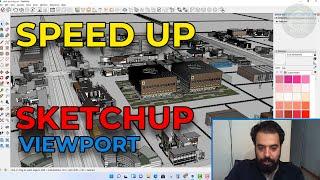 How to Speed Up your SketchUp viewport