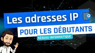 Les adresses IP pour les débutants