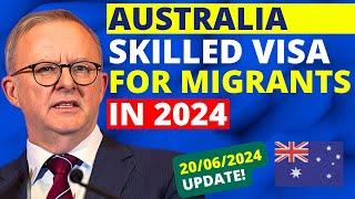 Australia Skilled Visa for Migrants in 2024: Important Details | Australia Visa Update