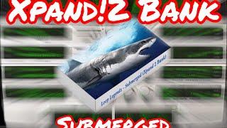  Xpand 2 Bank "Submerged" 30 Presets (By Loop Legendz) Trap Expansion Packs