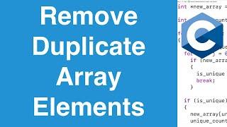 Remove Duplicate Array Elements | C Programming Example