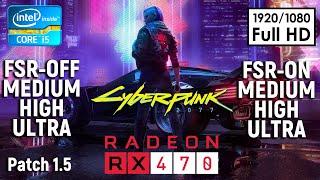 Cyberpunk 2077 - Patch 1.5 FSR | RX 470 | Medium - High - Ultra | 1080p