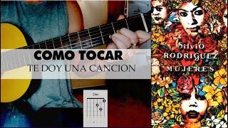 COMO TOCAR " TE DOY UNA CANCION" - SILVIO RODRIGUEZ