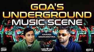 Karan Manvantra on Goa's Music, Controversies & Rave Evolution| EP-1