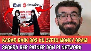 PI NETWORK TERBARU HARI INI | KABAR BAIK ZYPTO, MONEY GRAM SEGERA BERGABUNG DGN PI NETWORK