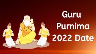 Guru Purnima Date 2022 - When is Guru Purnima 2022 Date - Happy Guru Purnima 2022