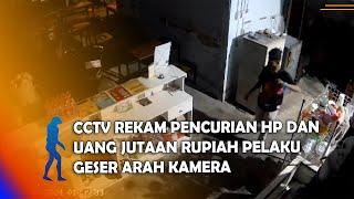 PONOROGO - CCTV Rekam Pencurian HP Dan Uang Jutaan Rupiah Pelaku Geser Arah Kamera