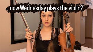 "Wednesday plays the cello" on the VIOLIN