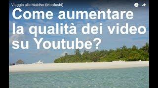 Come aumentare qualità video Youtube