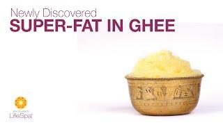 Newly Discovered Super-Fat in Ghee | Dr. John Douillard's LifeSpa