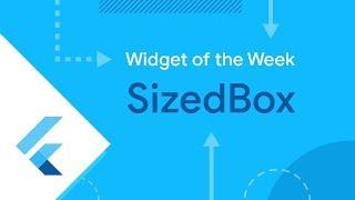 SizedBox (Flutter Widget of the Week)