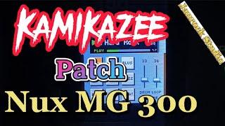 Nux MG 300 Patch | Kamikazee Patch | Nux | JanRock Studio | Kamikazee Patch Nux MG 300