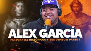 Personajes Históricos y sus dembows Parte 2 - Alex García