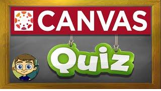 Canvas LMS Tutorial: Canvas Quizzes and Quiz Banks