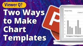 Two Ways to Make Chart Templates in PowerPoint! [VIEWER QUESTION]