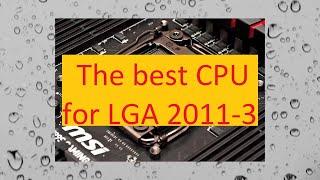 What is the best CPU for LGA 2011-3 socket? 2620v3, 2630v3, 2630lv3, 2640v3 or 2678v3?