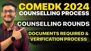 COMEDK 2024 COUNSELLING PROCESS | Counselling Rounds | Document Required, Verification & Status
