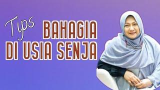 Kalau Mau Bahagia di Usia Senja, Lakukan ini! Tips dari dr Aisah Dahlan, CMHt, CM, NLP