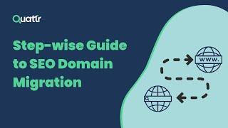 Domain Migration SEO - Step-wise Guide for Beginners | Quattr