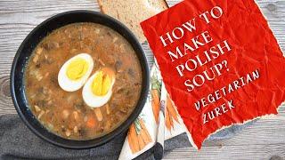 Polish SOUR RYE SOUP-  Żurek vegetarian | Polish food